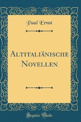Cover of Altitaliänische Novellen (Classic Reprint)