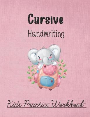 Book cover for Cursive Handwriting, Kids Practice Workbook