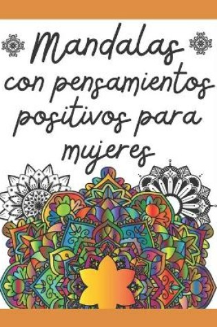 Cover of Mandalas con Pensamientos Positivos para Mujeres