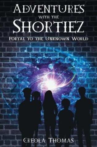 Cover of Adventures with the Shortiez Portal to the Unknown World