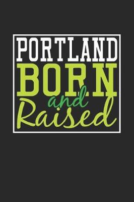 Book cover for Portland Born And Raised