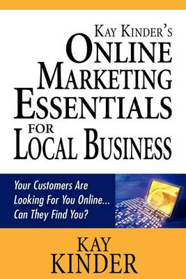 Book cover for Kay Kinder's Online Marketing Essentials for Local Business