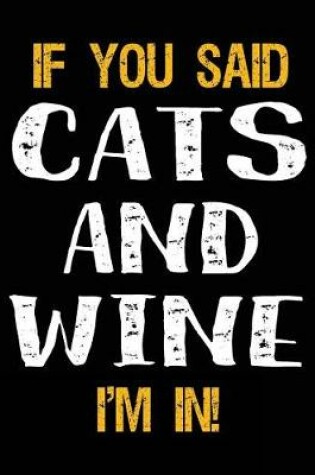 Cover of If You Said Cats and Wine I'm in