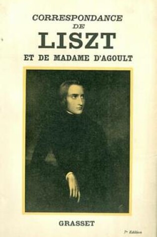 Cover of Correspondance de Liszt Et de Madame D'Agoult 1840-1864
