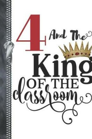 Cover of 4 And The King Of The Classroom