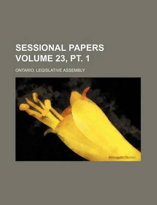 Book cover for Sessional Papers Volume 23, PT. 1