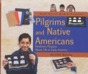 Book cover for Pilgrims and Native Americans: Hands-on Projects about Life in Early America