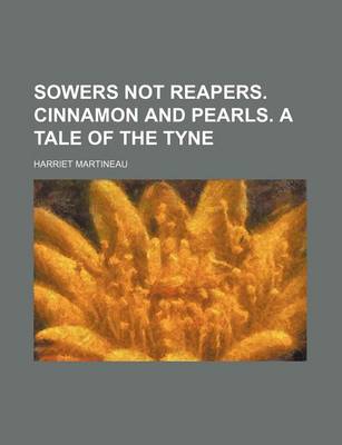 Book cover for Sowers Not Reapers. Cinnamon and Pearls. a Tale of the Tyne