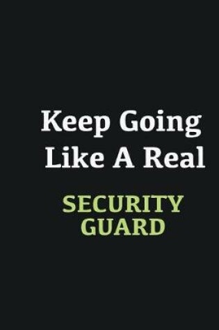 Cover of Keep Going Like a Real Security Guard