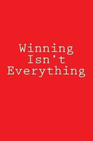 Cover of Winning Isn't Everything