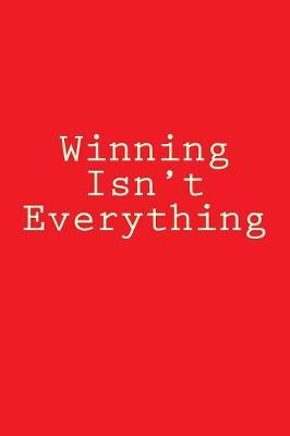 Book cover for Winning Isn't Everything