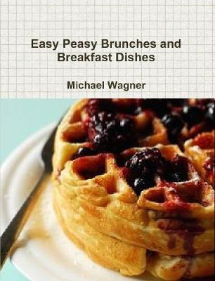 Book cover for Easy Peasy Brunches and Breakfast Dishes