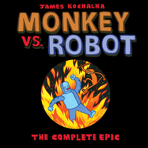 Cover of Monkey vs. Robot: The Complete Epic