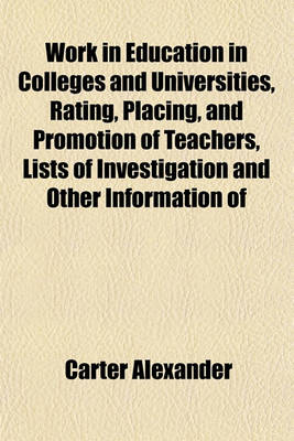 Book cover for Work in Education in Colleges and Universities, Rating, Placing, and Promotion of Teachers, Lists of Investigation and Other Information of