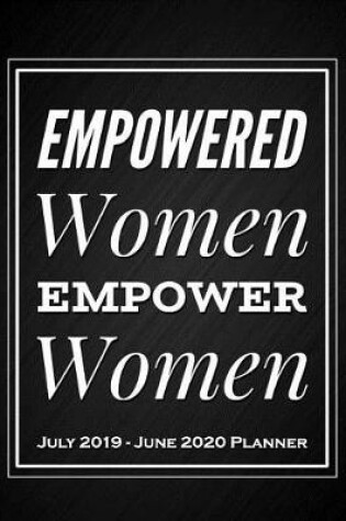 Cover of Empowered Women Empower Women July 2019 - June 2020 Planner