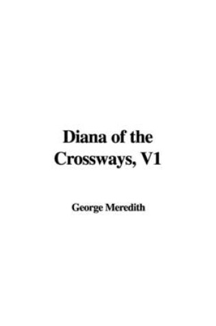 Cover of Diana of the Crossways, V1