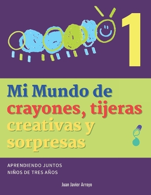 Book cover for Mi Mundo de crayones, tijeras creativas y sorpresas 1