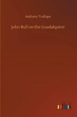 Cover of John Bull on the Guadalquivir