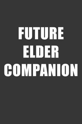 Book cover for Future Elder Companion Notebook