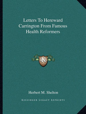 Book cover for Letters to Hereward Carrington from Famous Health Reformers