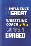 Book cover for The Influence Of A Great Wrestling Coach Can Never Be Erased