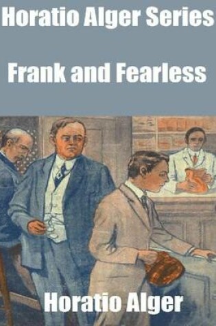 Cover of Horatio Alger Series: Frank and Fearless