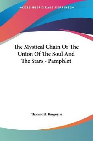 Cover of The Mystical Chain Or The Union Of The Soul And The Stars - Pamphlet