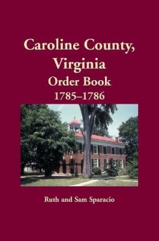 Cover of Caroline County, Virginia Order Book, 1785-1786