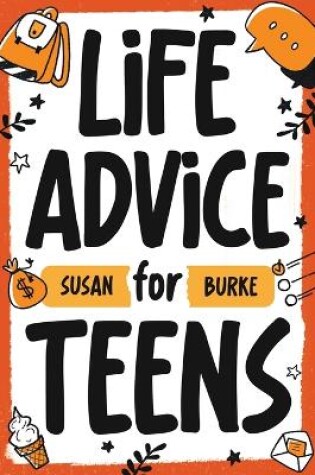 Cover of Life Advice for Teens