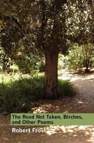Cover of The Road Not Taken, Birches, and Other Poems