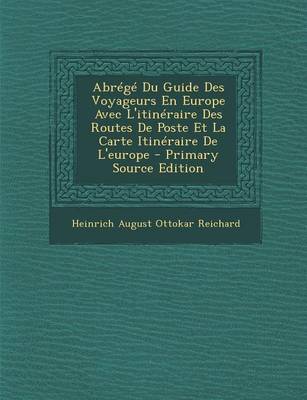 Book cover for Abrege Du Guide Des Voyageurs En Europe Avec L'Itineraire Des Routes de Poste Et La Carte Itineraire de L'Europe (Primary Source)