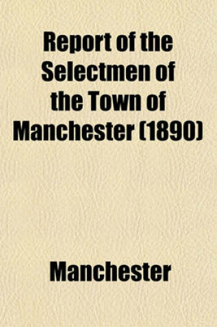 Cover of Report of the Selectmen of the Town of Manchester (1890)