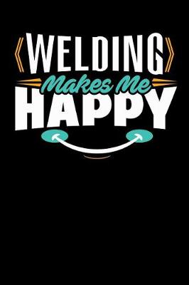 Book cover for Welding Makes Me Happy