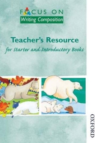 Cover of Focus on Writing Composition - Teacher's Resource for Starter and Introductory Books