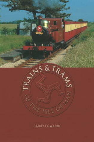 Cover of Trains and Trams of the Isle of Man