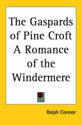 Cover of The Gaspards of Pine Croft A Romance of the Windermere