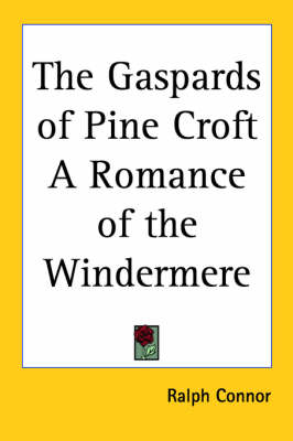 Book cover for The Gaspards of Pine Croft A Romance of the Windermere