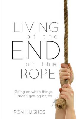 Cover of Living at the End of the Rope