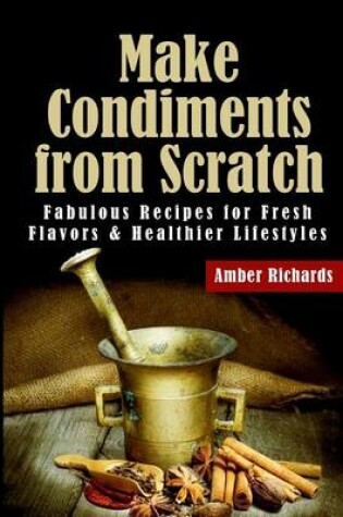 Cover of Make Condiments from Scratch