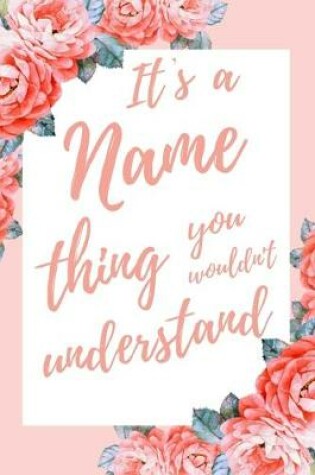 Cover of It's a Name Thing You Wouldn't Understand