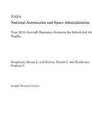 Cover of Year 2015 Aircraft Emission Scenario for Scheduled Air Traffic