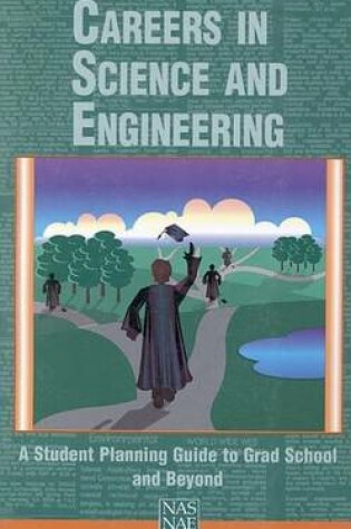 Cover of Careers in Science and Engineering: A Student Planning Guide to Grad School and Beyond