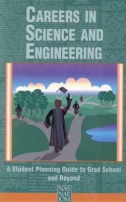 Book cover for Careers in Science and Engineering: A Student Planning Guide to Grad School and Beyond