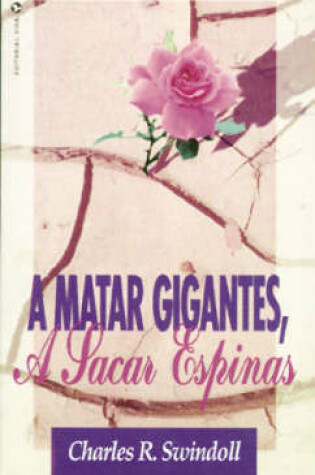 Cover of A Matar Gigantes Sacar Espinas