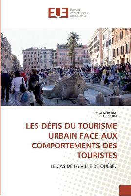 Cover of Les defis du tourisme urbain face aux comportements des touristes