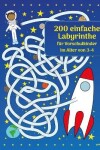 Book cover for 200 einfache Labyrinthe fur Vorschulkinder im Alter von 3-4