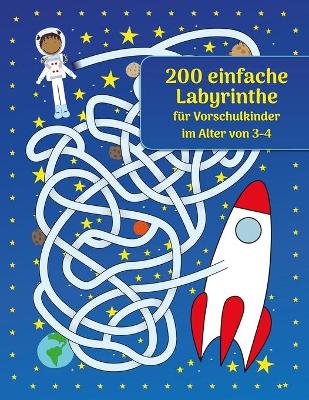 Book cover for 200 einfache Labyrinthe fur Vorschulkinder im Alter von 3-4