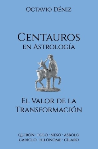 Cover of Centauros en Astrologia. El Valor de la Transformacion