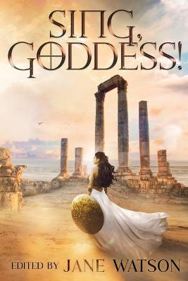 Book cover for Sing, Goddess!