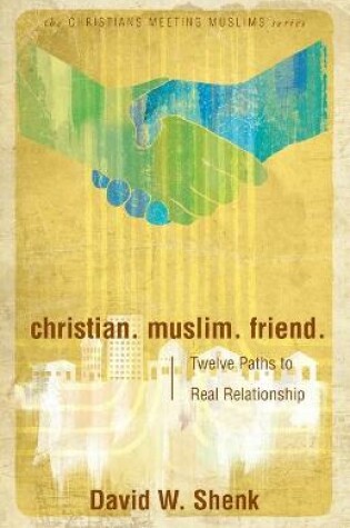 Cover of Christian. Muslim. Friend.